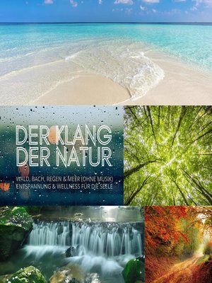 cover image of Der Klang der Natur--Wald, Bach, Regen & Meer (ohne Musik)--XXL-Bundle